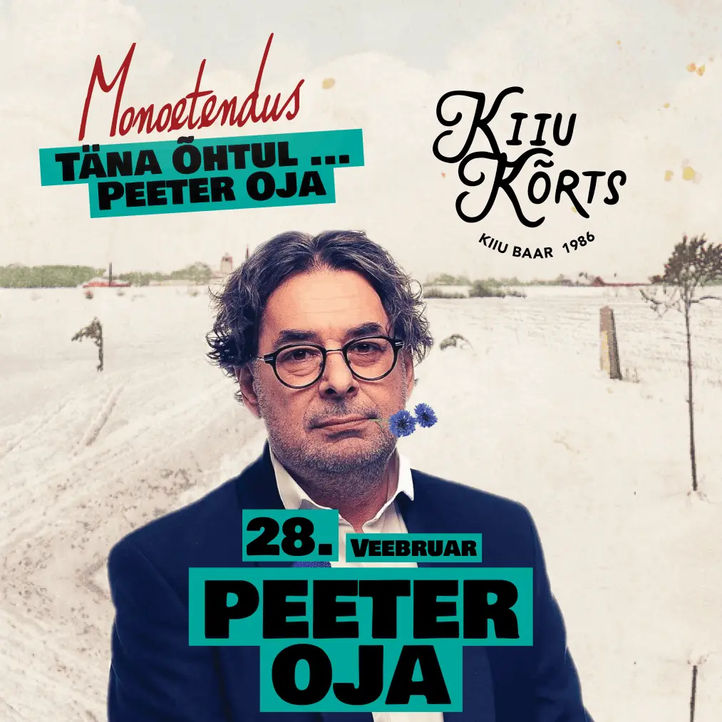 Peeter Oja 28. veebruaril Kiiu Kõrtsis